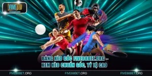 Bảng kèo gốc FIVE88bet.org