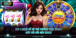 Game nổ hũ trả thưởng thật
