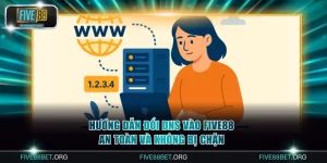 Hướng dẫn đổi DNS vào FIVE88