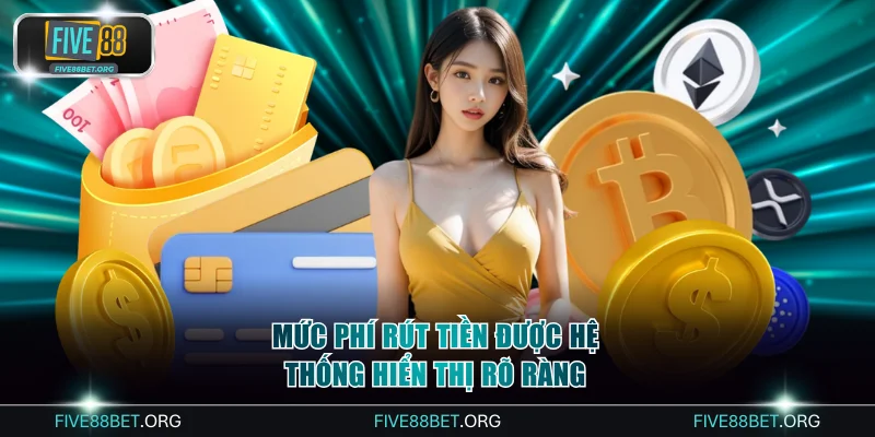 Mức phí rút tiền được hệ thống hiển thị rõ ràng