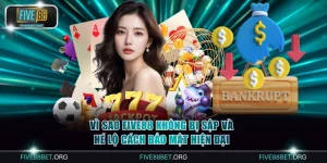 Vì sao FIVE88 không bị sập